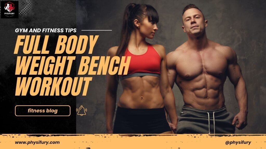 Two fit athletes standing side by side, showcasing their toned physiques as a representation of the results from full body weight bench workouts, with text overlay reading 'Full Body Weight Bench Workout' for a fitness blog at physifury.com
